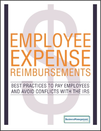 Employee Expense Reimbursements: Best Practices to Pay Employees and Avoid Conflicts with the IRS.