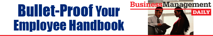 Bullet-Proof Your Employee Handbook